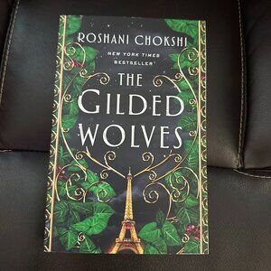 THE GILDED WOLVES By: Roshani Chokshi